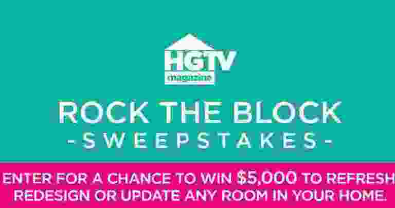 HGTV Magazine Rock The Block Home Renovation Sweepstakes