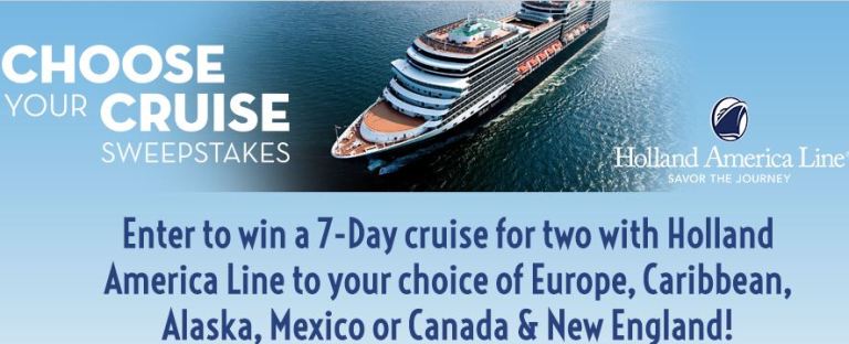 Holland America 7-Day Choose Your Cruise Sweepstakes - Win Trip