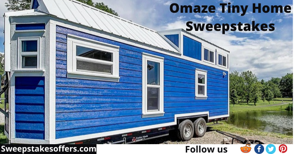 Omaze Tiny Home Sweepstakes